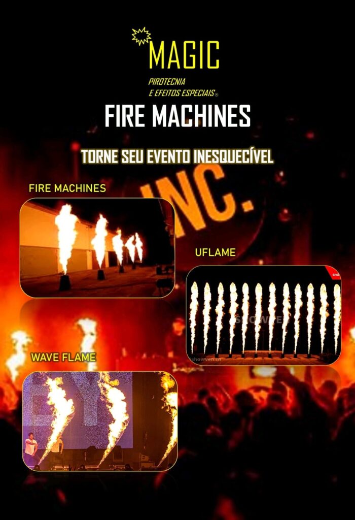 fire machines, máquina de fogo, wave flame, u flame, fogos de artifício
